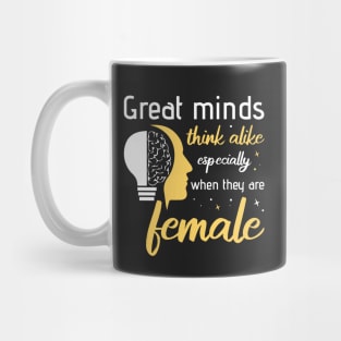 Great minds think alike especially when they are female Mug